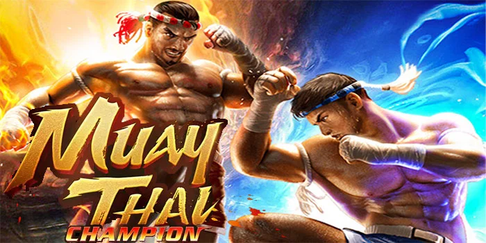 Muay Thai Champion – Game Slot Pertarungan Dua King Jackpot