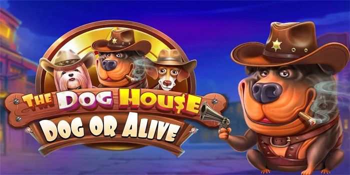 The-Dog-House-Dog-or-Alive-Menggali-Kesenangan-Bermain-Slot-Online